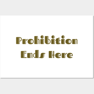 Prohibition Ends Here Posters and Art